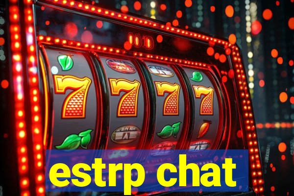 estrp chat